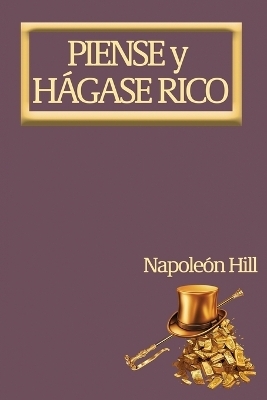 Piense y H&aacute;gase Rico. - Napoleon Hill