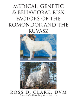 Medical, Genetic & Behavioral Risk Factors of   Kuvaszok and  Komondor