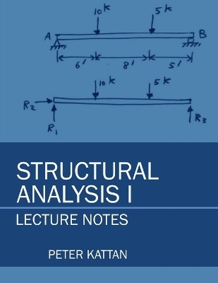 Structural Analysis I Lecture Notes - Peter I Kattan