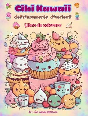 Cibi Kawaii deliziosamente divertenti Libro da colorare Simpatici disegni kawaii per gli amanti del cibo