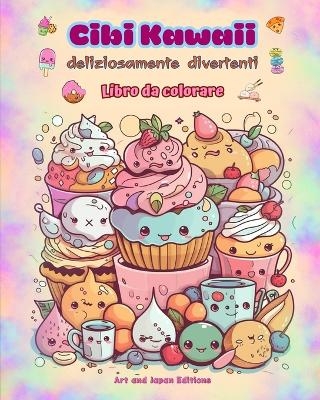 Cibi Kawaii deliziosamente divertenti Libro da colorare Simpatici disegni kawaii per gli amanti del cibo