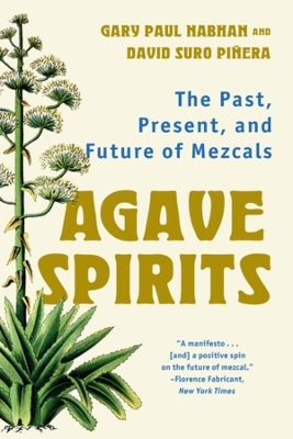 Agave Spirits - Gary Paul Nabhan, David Suro Piñera