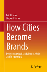 How Cities Become Brands - Eric H&auml;usler, J&uuml;rgen H&auml;usler