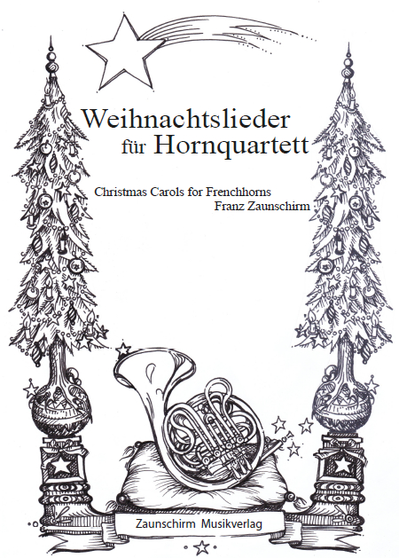 Weihnachtslieder f&uuml;r Hornquartett - Franz Zaunschirm