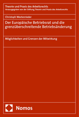 Der Europ&auml;ische Betriebsrat und die grenz&uuml;berschreitende Betriebs&auml;nderung - Christoph Westenrieder