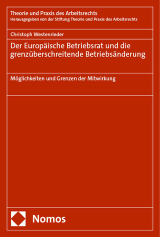 Der Europäische Betriebsrat und die grenzüberschreitende Betriebsänderung