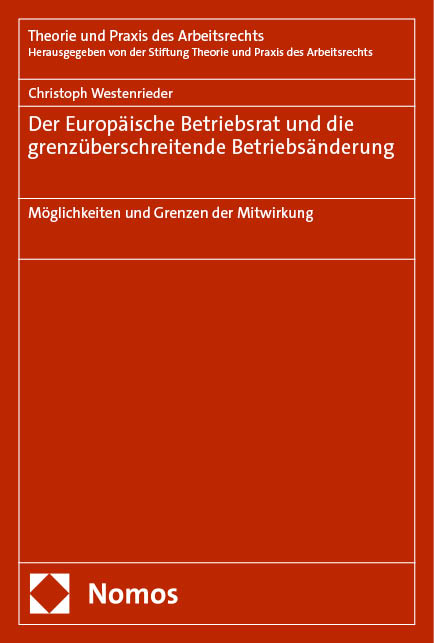 Der Europ&auml;ische Betriebsrat und die grenz&uuml;berschreitende Betriebs&auml;nderung - Christoph Westenrieder