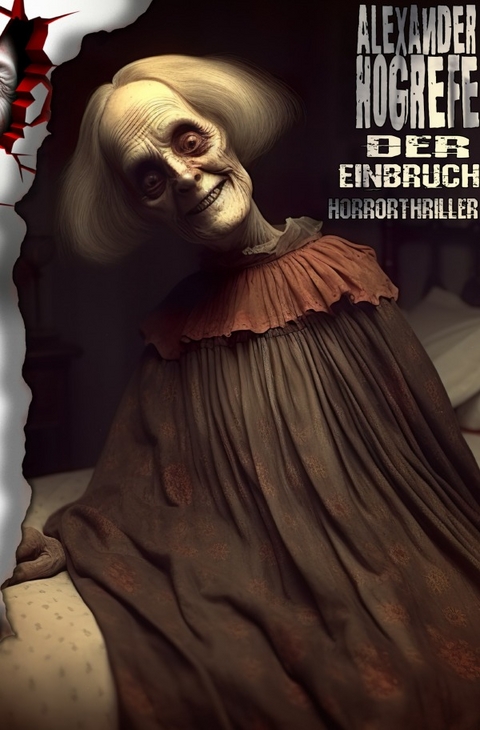 Der Einbruch: Horrorthriller - Alexander Hogrefe