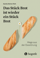 Das St&uuml;ck Brot ist wieder ein St&uuml;ck Brot - Sandra Steiner Roth
