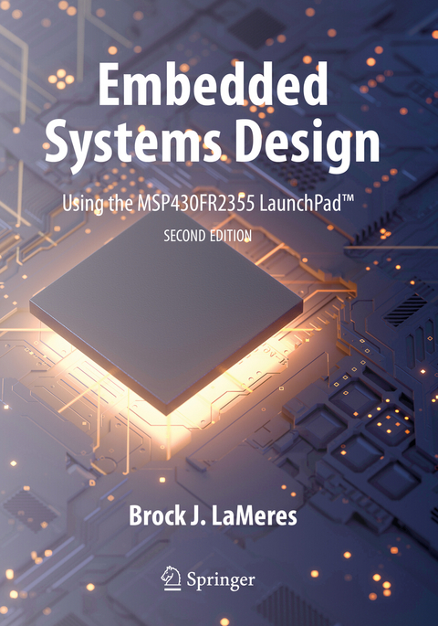 Embedded Systems Design using the MSP430FR2355 LaunchPad™ - Brock J. LaMeres