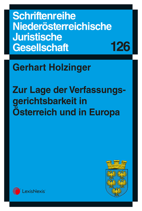Zur Lage der Verfassungsgerichtsbarkeit in &Ouml;sterreich und in Europa - Gerhart Holzinger