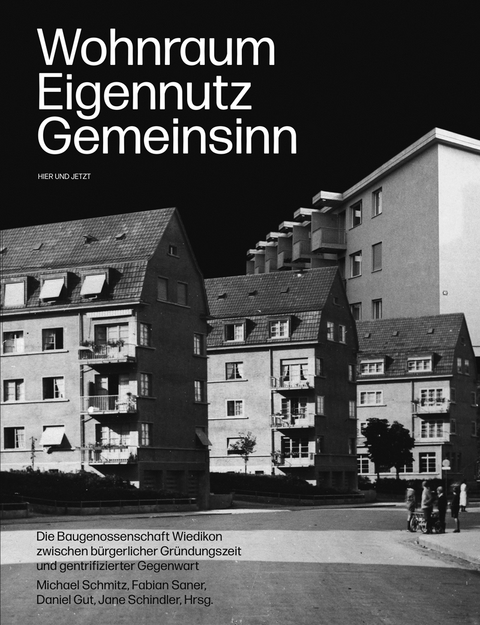 Wohnraum, Eigennutz, Gemeinsinn - Michael Schmitz, Fabian Saner, Daniel Gut, Jane Schindler