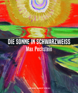 Max Pechstein - Die Sonne in Schwarzwei&szlig; - 