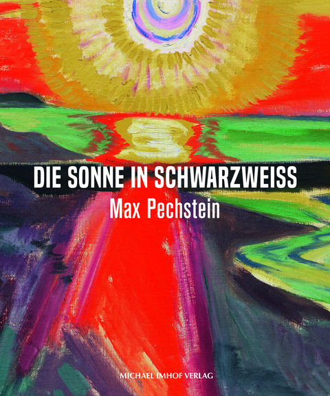Max Pechstein - Die Sonne in Schwarzwei&szlig; - 