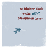 Ein kleiner Fisch wollte nicht schwimmen lernen - Hans-L&uuml;der Haas