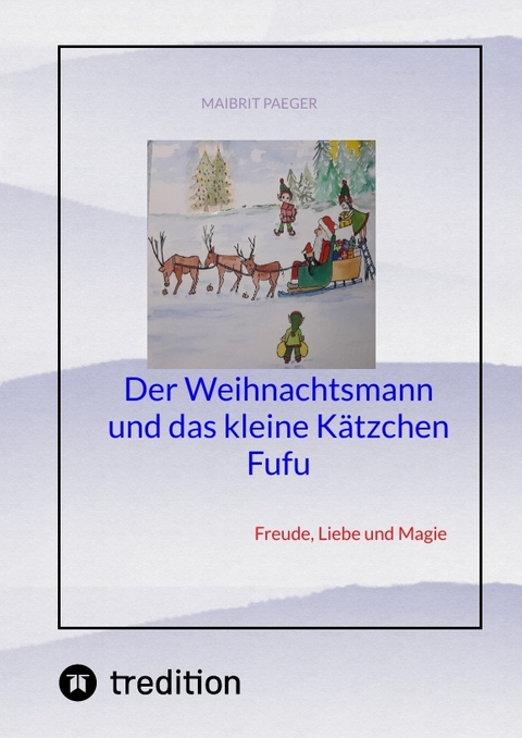 Der Weihnachtsmann und das kleine Kätzchen Fufu - Maibrit Paeger