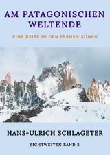 Am patagonischen Weltende - Hans-Ulrich Schlageter
