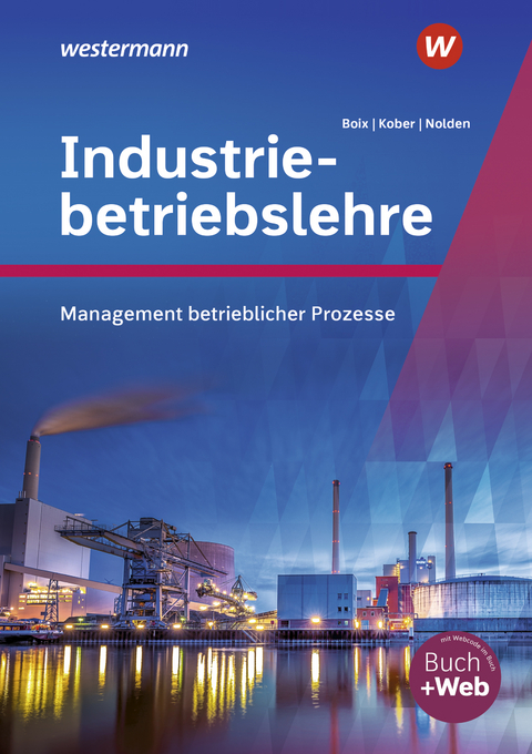 Industriebetriebslehre - Management betrieblicher Prozesse - Peter K&ouml;rner, Rolf-G&uuml;nther Nolden
