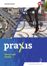 Praxis Wirtschaft Politik - Ausgabe 2023 f&uuml;r Nordrhein-Westfalen - Jan-Niklas Esser, Marius Bosse, Wolfgang Pankratz, Laura Grewe, Sophie Hofmann