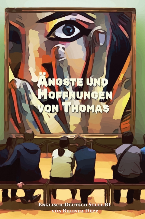 Lerne Englisch mit dem Buch &Auml;ngste und Hoffnungen von Thomas - Belinda Depp