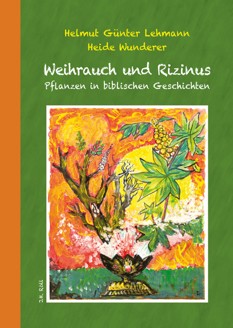 Weihrauch und Rizinus - Helmut G&uuml;nter Lehmann, Heide Wunderer