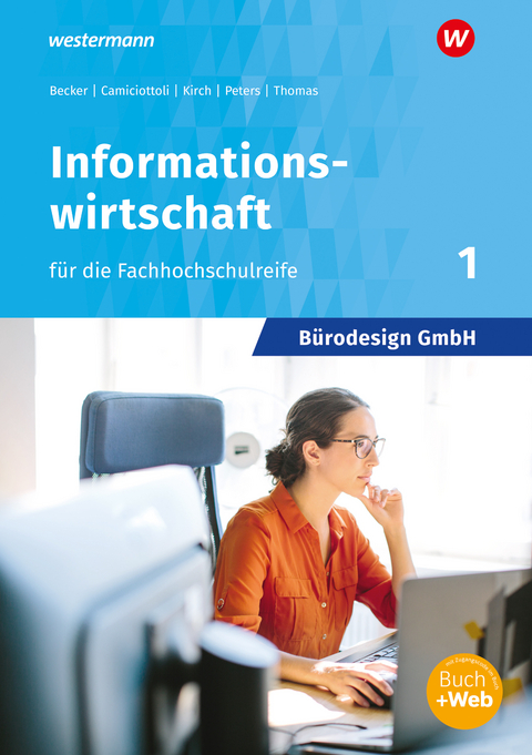 B&uuml;rodesign GmbH - Informationswirtschaft f&uuml;r die H&ouml;here Berufsfachschule - Judith Becker, Sabine Camiciottoli, Dirk Thomas, Markus Peters, Barbara Kirch