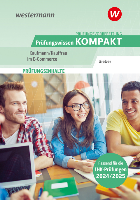 Pr&uuml;fungsvorbereitung Pr&uuml;fungswissen KOMPAKT - Kaufmann/Kauffrau im E-Commerce - Michael Sieber
