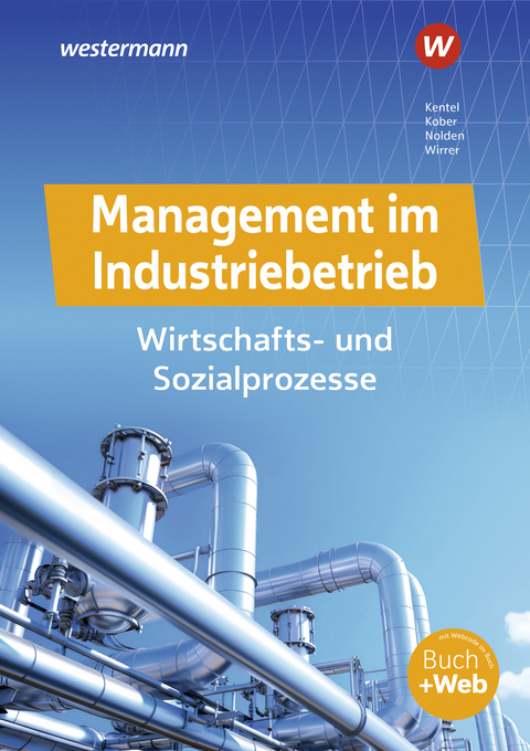 Management im Industriebetrieb - Nihat Kentel, Rolf-G&uuml;nther Nolden, Martina Kober, Uta Wirrer