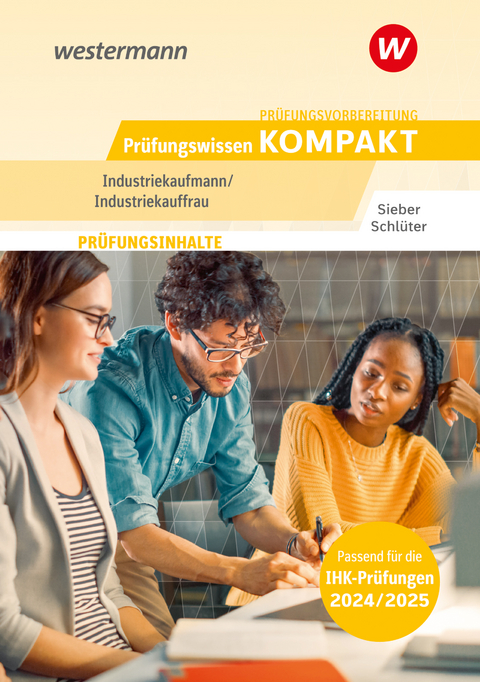 Pr&uuml;fungsvorbereitung Pr&uuml;fungswissen KOMPAKT - Industriekaufmann/Industriekauffrau - Meinolf Schl&uuml;ter, Michael Sieber