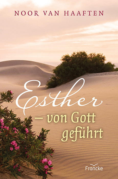 Esther - von Gott gef&uuml;hrt - Noor van Haaften