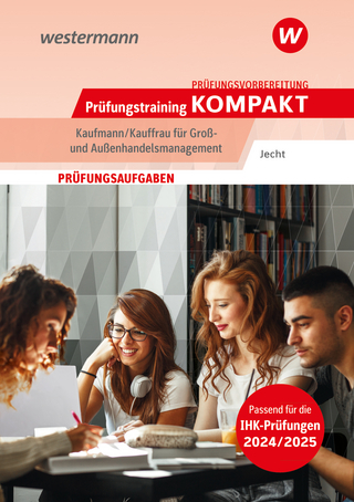 Prüfungstraining kompakt - Kaufmann/Kauffrau für Groß- und Außenhandelsmanagement