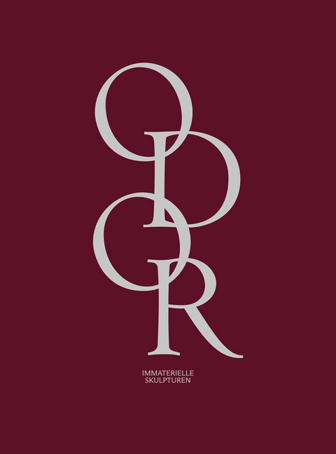 Odor. Immaterielle Skulpturen - Antonie Bierling, Ilona Croy, Regine Dee, Jim Drobnick, Hanns Hatt, Lea M&auml;rz, Thomas Thiel, Florian Waldvogel