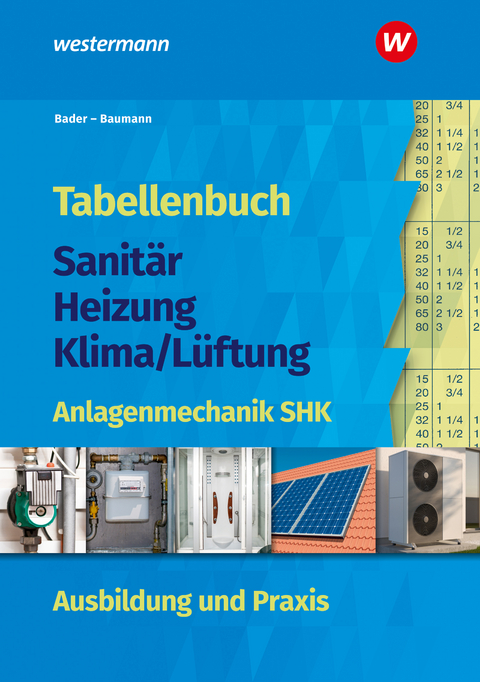 Tabellenbuch Sanit&auml;r-Heizung-Klima/L&uuml;ftung - Rolf Bader, Ingolf Baumann