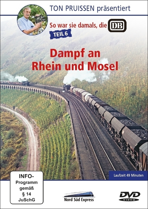 Ton Pruissen - So war sie damals, die DB - Teil 6 - Dampf an Rhein und Mosel - Ton Pruissen