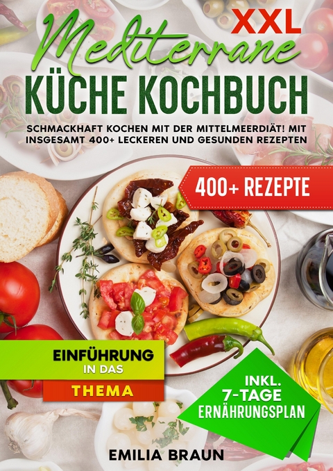XXL Mediterrane K&uuml;che Kochbuch - Emilia Braun