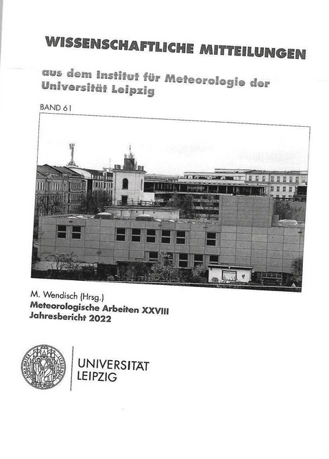 Wissenschaftliche Mittteilungen aus dem Institut f&uuml;r Meteorologie der Universit&auml;t Leipzig - 