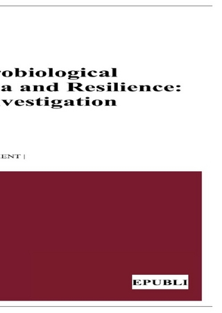 Unraveling the Neurobiological Correlates of Trauma and Resilience