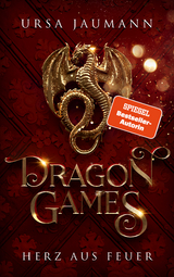 Dragon Games - Herz aus Feuer - Ursa Jaumann