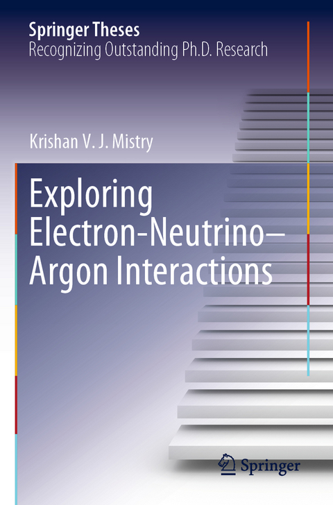 Exploring Electron&ndash;Neutrino&ndash;Argon Interactions - Krishan V. J. Mistry
