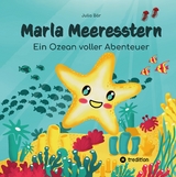 Marla Meeresstern - Ein Ozean voller Abenteuer - Julia B&auml;r