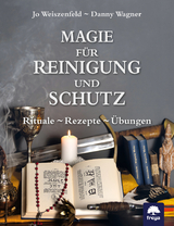 Magie f&uuml;r Reinigung und Schutz - Jo Weiszenfeld, Danny Wagner