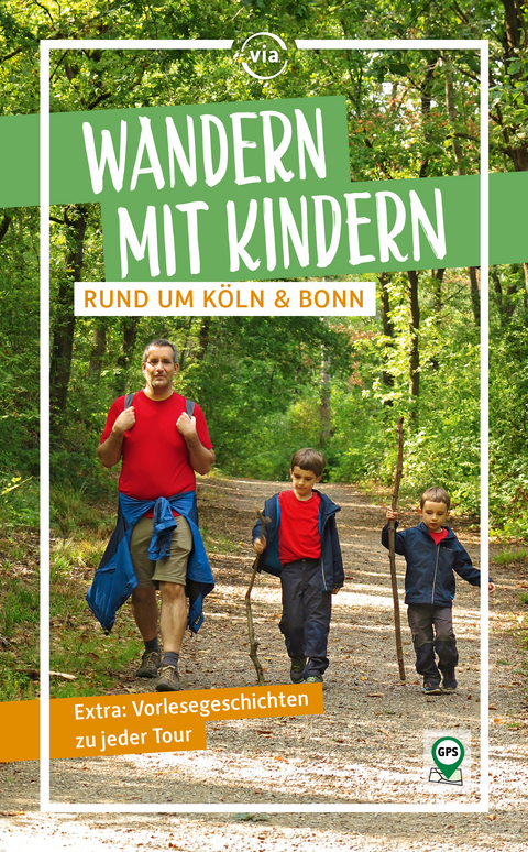 Wandern mit Kindern rund um K&ouml;ln & Bonn - Wendelin Heisters