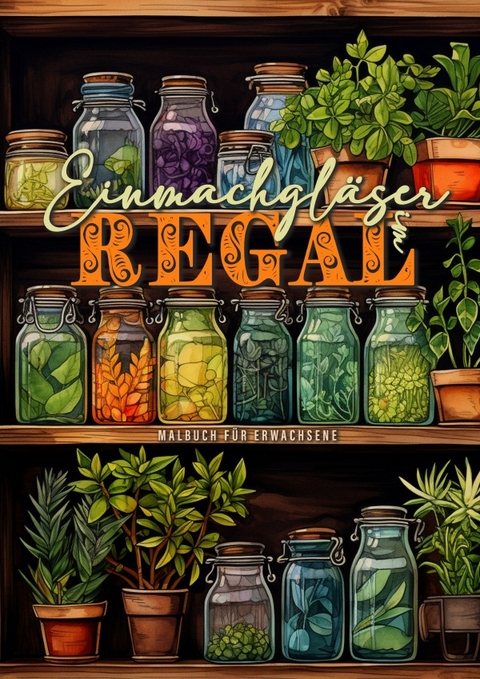 Einmachgl&auml;ser im Regal Malbuch f&uuml;r Erwachsene - Monsoon Publishing, Musterst&uuml;ck Grafik