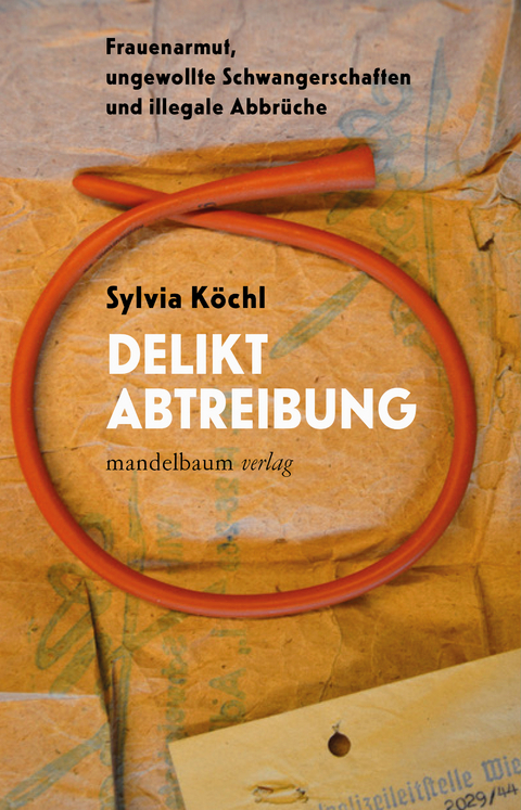 Delikt Abtreibung - Sylvia K&ouml;chl