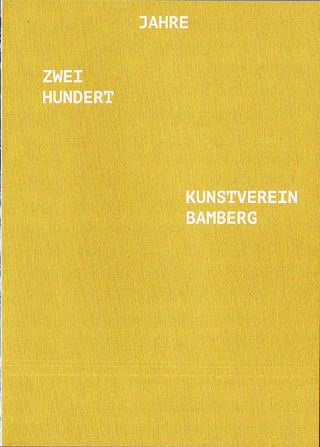 200 Jahre Kunstverein Bamberg – 200 Jahre Sehnsucht