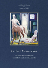 Gerhard Meyerratken. Von Menschen und R&auml;umen. - Axel Hinrich Murken