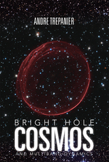 Bright Hole Cosmos - Andre Trepanier