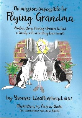 No Mission Impossible for Flying Grandma - Yvonne Weatherhead