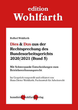 Dies & Das aus der Rechtsprechung des Bundesarbeisgerichts 2020/2021 (Band 5)