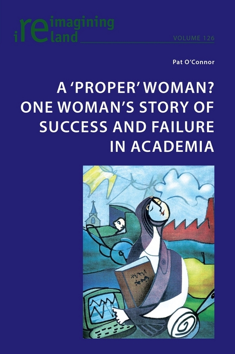 A &lsquo;proper&rsquo; woman? One woman&rsquo;s story of success and failure in academia - Pat O'Connor